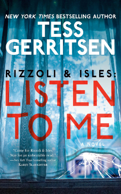 Book Cover of Rizzoli and Isles: Listen to Me by Tess Gerritsen