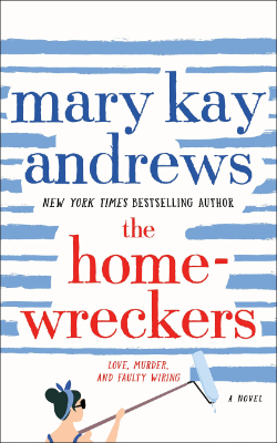Book Cover of The Homewreckers by Mary Kay Andrews