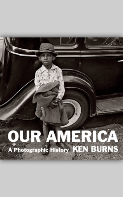 Our America: A Photographic History by Ken Burns