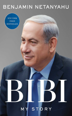 Bibi: My Story by Benjamin Netanyahu