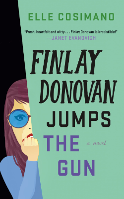 Finlay Donovan Jumps the Gun: A Novel by Elle Cosimano