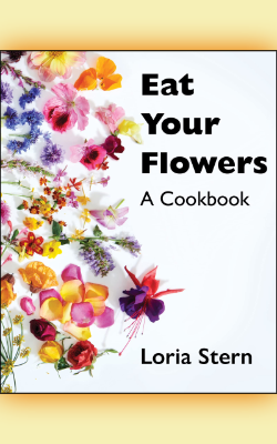 Eat Your Flowers: A Cookbook by Loria Stern