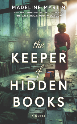 The Keeper of Hidden Books: A Novel by Madeline Martin