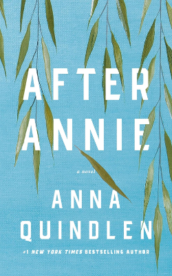 After Annie: A Novel by Anna Quindlen