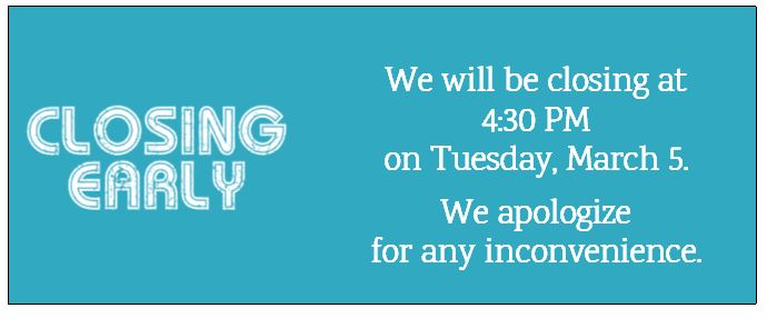 Closing Early at 4:30 PM