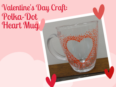 Valentine's Day Craft: Polka-Dot Heart Mug
