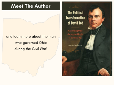 Meet the Author. The Political Transformation of David Tod.