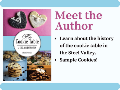 Meet the Author. Cookie Table: A Steel Valley Tradition.