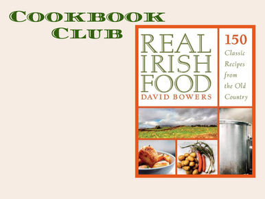 Cookbook Club, Real Irish Food by David Bowers