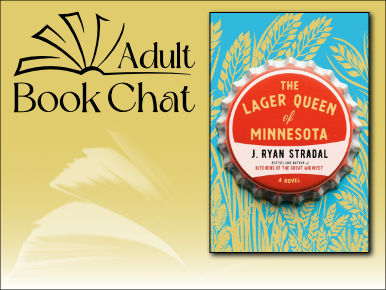 Adult Book Chat, The Lager Queen of Minnesota by J. Ryan Stradal