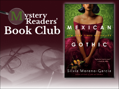 Mystery Readers' Book Club, Mexican Gothic by Silvia Moreno-Garcia