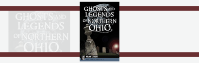 Ghosts and Legends of Northern Ohio