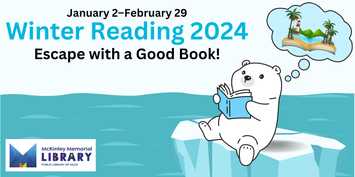 January 2-February 29. Winter Reading 2024. Escape with a Good Book!