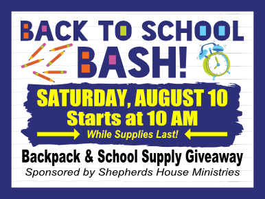 Back to School Bash Saturday, August 10. Starts at 10 AM. While Supplies Last!