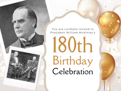 You are cordially invited to President William McKinley's 180th Birthday Celebration