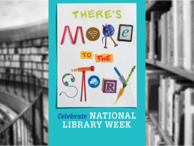 There's More to the Story. Celebrate National Library Week.