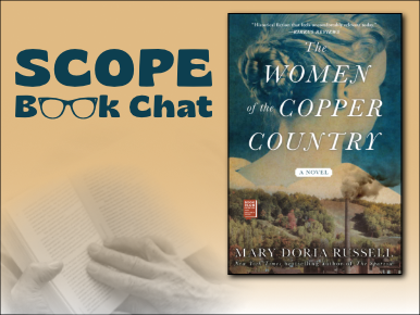 SCOPE Book Chat: The Women of the Copper Country by Mary Doria Russell